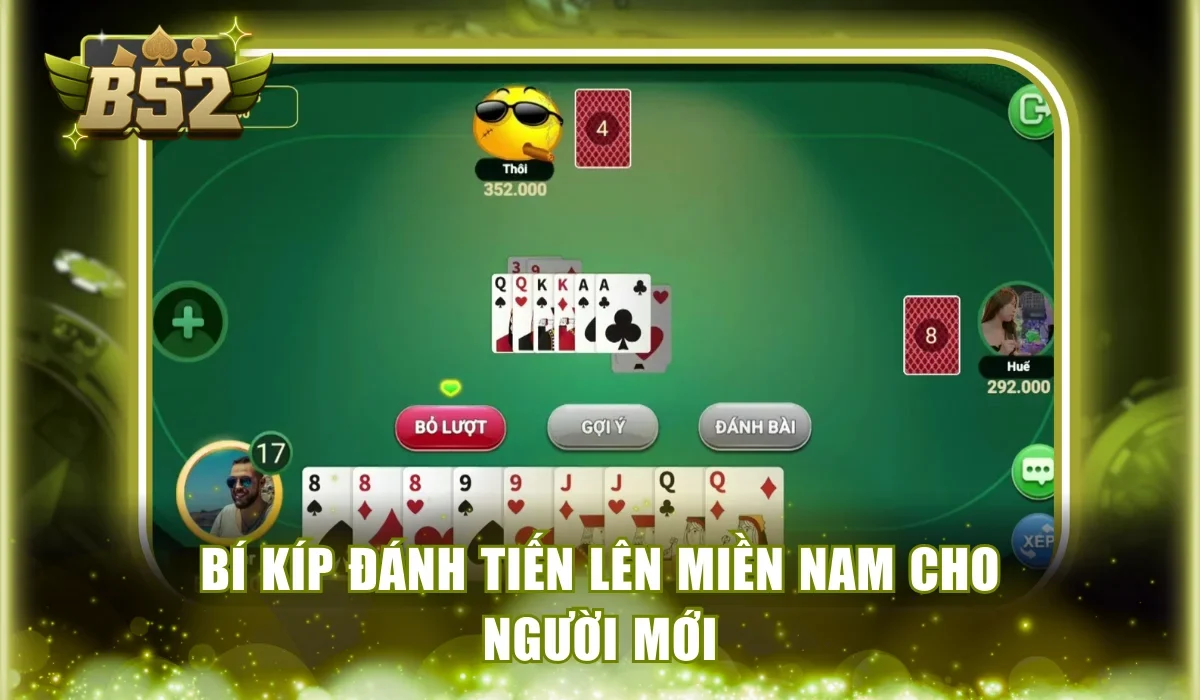 Chia sẻ bí thuật làm chủ ván đánh Tiến Lên nhanh chóng