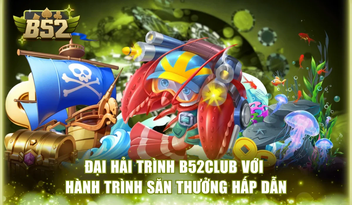Đại Hải Trình B52Club