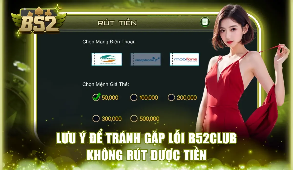 Lưu ý để tránh gặp lỗi B52Club không rút được tiền